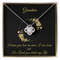 Gift for Grandmother "I know you love me since I was born..." Love Knot Necklace