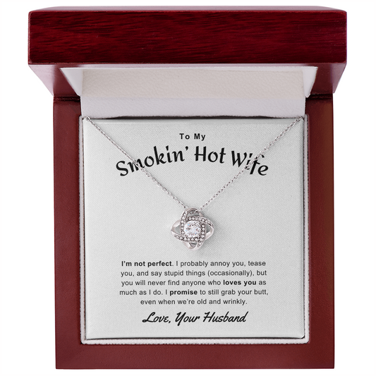 Gift for Wife – “You’ll Always Be My Smokin’ Hot Queen” Love Knot Necklace