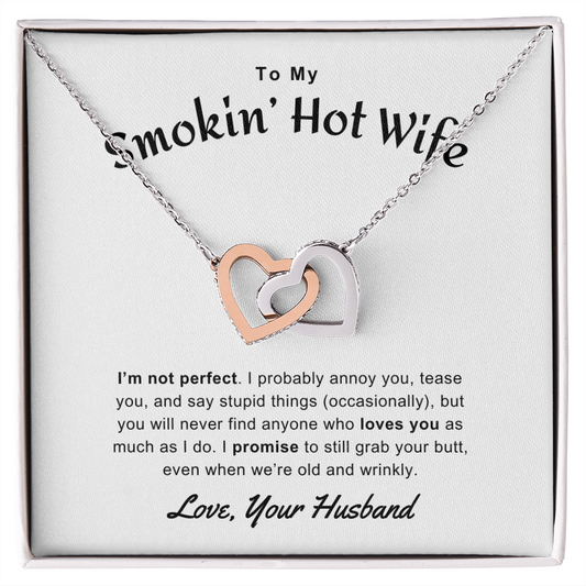 Gift for Wife "To My Smoking' Hot Wife. I'm not perfect..." Interlocking Hearts Necklace