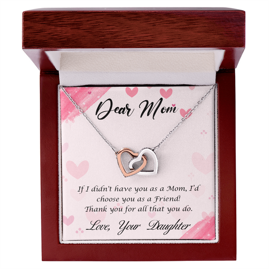 Gift for Mom (from Daughter) – “I’d Choose You as My Friend” Interlocking Hearts Necklace