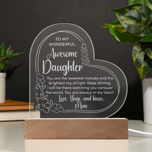Gift for Daughter (from Mom) – “Wonderful, Awesome, and Always Loved” Engraved Acrylic Heart Plaque