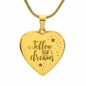 Gift for Her – “Follow Your Dreams” Engraved Heart Necklace