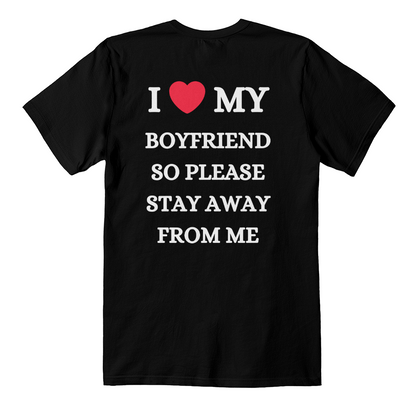 *I Love My Boyfriend Clothes I Love My Boyfriend T Shirt Men So Please Stay Away From Me Funny GF Saying Quote Gift Tee Tops