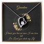 Gift for Grandmother "I know you love me since I was born..." Forever Love Necklace