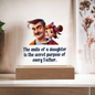 Gift for Daughter (from Dad) – “The Secret Purpose of Every Father” Square Acrylic Plaque