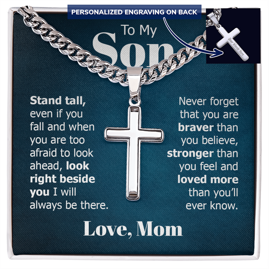 “Stand Tall, Even If You Fall, Look Right Beside You I Will Always Be There” Personalized Cross with Cuban Link Chain – Gift for Son