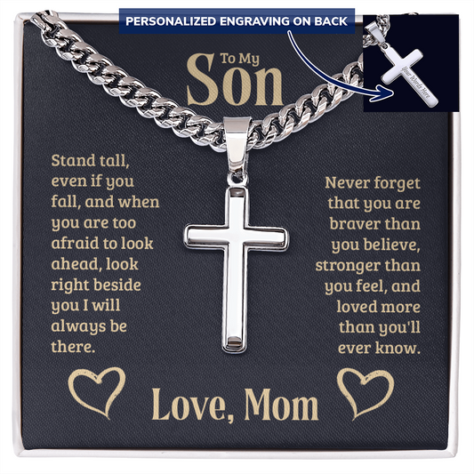 “When You Are Too Afraid to Look Ahead, Look Right Beside You, I Will Always Be There” Personalized Cross with Cuban Link Chain – Gift for Son