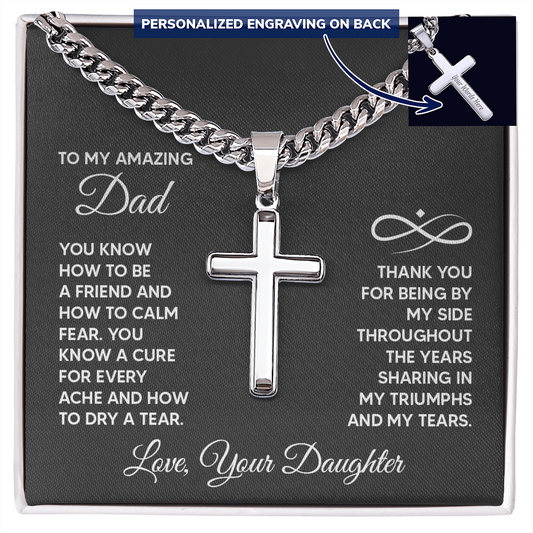 “You Know How to Be a Friend and Calm My Fears..." Personalized Cross with Cuban Link Chain - Gift for Dad