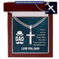 Gift for Dad – “I Know You’ve Loved Me Since I Was Born” Cross Cuban Link Necklace