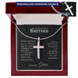 “I Want to Tell You That the Greatest Gift My Parents Ever Gave Me Was You, My Brother” Personalized Cross Necklace with Snake Chain - Gift for Brother