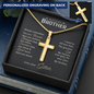 “I Want to Tell You That the Greatest Gift My Parents Ever Gave Me Was You, My Brother” Personalized Cross Necklace with Snake Chain - Gift for Brother