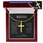 “I Want to Tell You That the Greatest Gift My Parents Ever Gave Me Was You, My Brother” Personalized Cross Necklace with Snake Chain - Gift for Brother