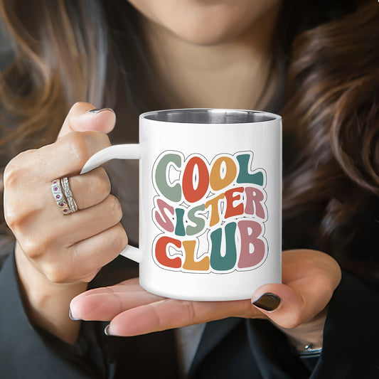 “Cool Sister Club” Double-Wall Stainless Steel Mug - A Stylish and Fun Gift for Sisters