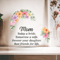 Gift for Mom Acrylic Heart with floral design and heartfelt message about a daughter's love