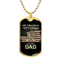 Gift For Veteran Dog Tag Necklace with My Favorite Veteran Is My Dad design and American flag background