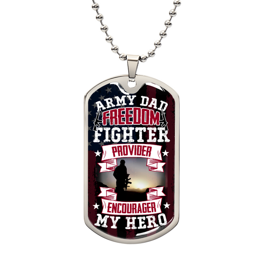 Someone Said Gift necklace dog tag with Army Dad Freedom Fighter Provider Encourager My Hero design