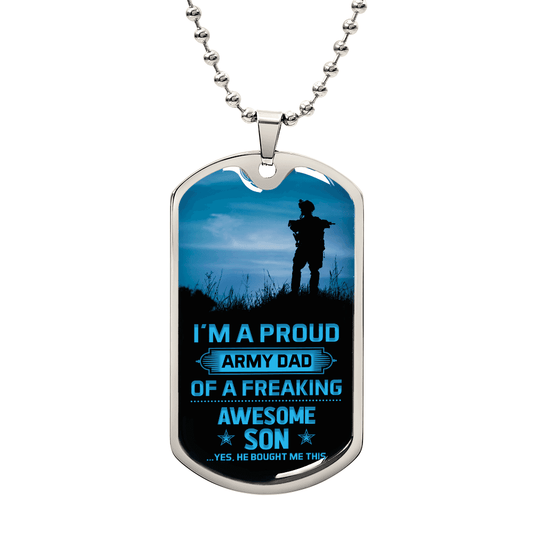 Necklace dog tag with Proud Army Dad of a Freaking Awesome Son design by Someone Said Gift