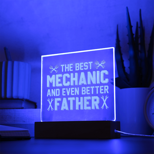 Someone Said Gift acrylic engraved plaque with The Best Mechanic and Even Better Father message lit by blue light