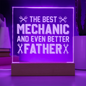 Engraved plaque acrylic gift by Someone Said Gift with the message The Best Mechanic and Even Better Father illuminated in purple